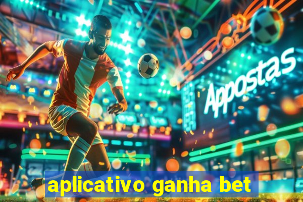 aplicativo ganha bet